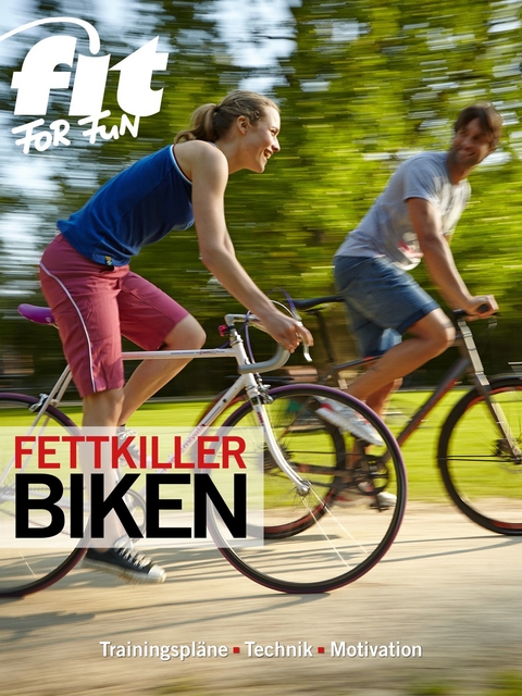 Fettkiller Biken - FIT FOR FUN Verlag GmbH
