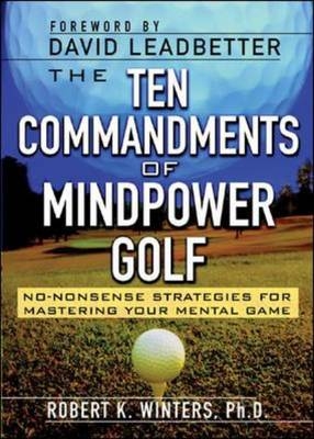 The Ten Commandments of Mindpower Golf - Robert Winters