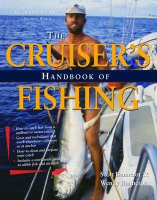 Cruisers Handbook of Fishing 2/E - Scott Bannerot, Wendy Bannerot