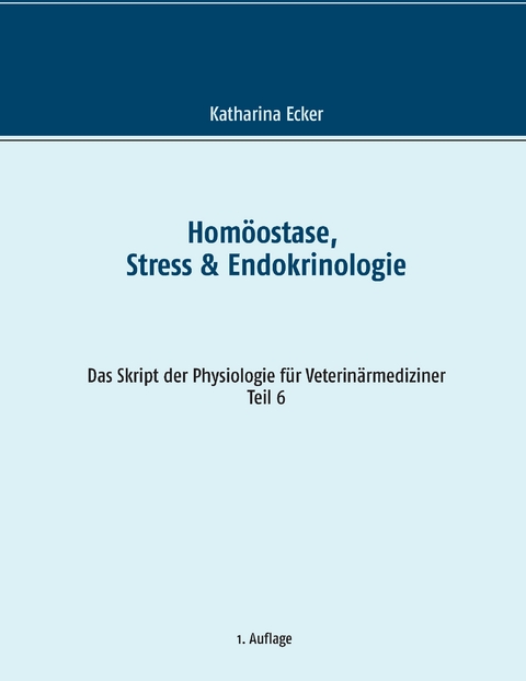 Homöostase, Stress & Endokrinologie - Katharina Ecker