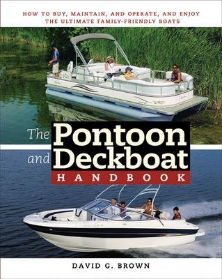 The Pontoon and Deckboat Handbook - David Brown