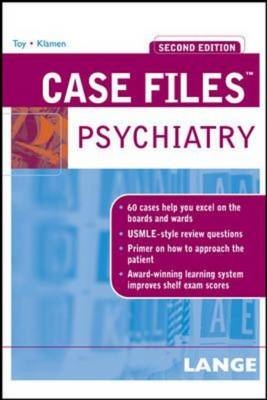 Case Files Psychiatry, Second Edition - Eugene Toy, Debra Klamen