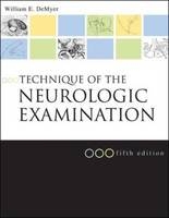 Technique of the Neurologic Examination, Fifth Edition - William DeMyer