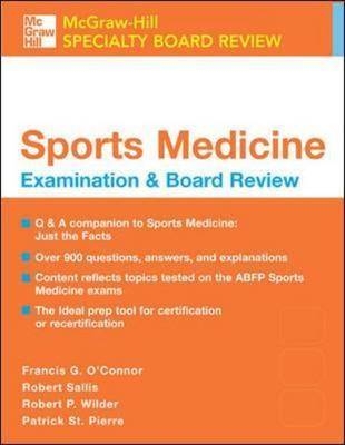 Sports Medicine: McGraw-Hill Examination and Board Review - Francis O'Connor, Robert Sallis, Robert Wilder, Patrick St. Pierre