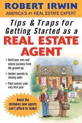 Tips & Traps for Getting Started as a Real Estate Agent - Robert Irwin