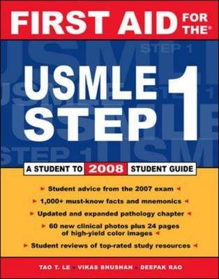 First Aid for the USMLE Step 1: 2008 - Tao Le, Vikas Bhushan, Deepak Rao