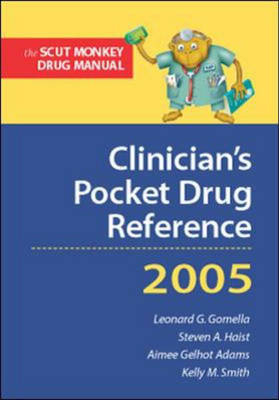 Clinician's Pocket Drug Reference 2005 - Leonard G. Gomella, Steven A. Haist