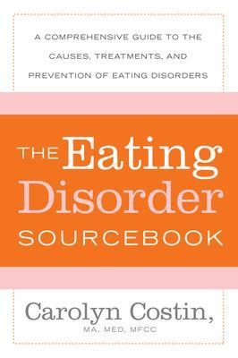 The Eating Disorders Sourcebook - Carolyn Costin