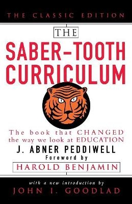 The Saber-Tooth Curriculum, Classic Edition - Abner Peddiwell