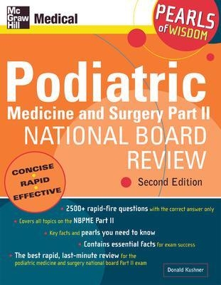 Podiatric Medicine and Surgery Part II National Board Review: Pearls of Wisdom,  Second Edition - Donald Kushner