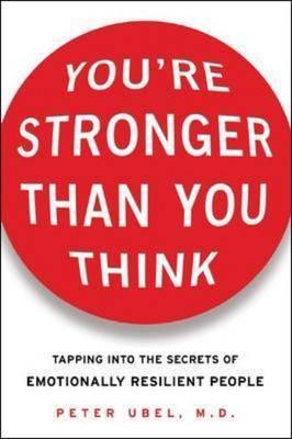 You're Stronger Than You Think - Peter Ubel