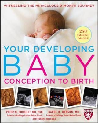 Your Developing Baby, Conception to Birth - Peter Doubilet, Carol Benson, Roanne Weisman