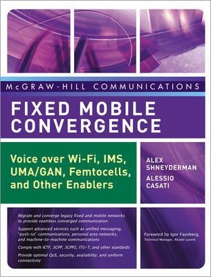 Fixed Mobile Convergence - Alex Shneyderman, Alessio Casati