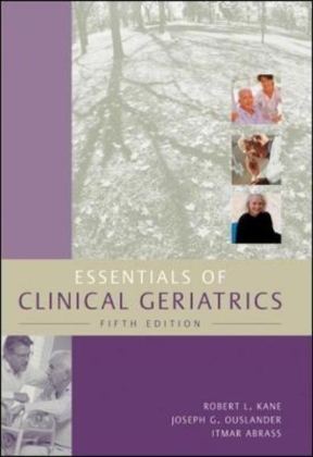 Essentials of Clinical Geriatrics - Robert Kane, Joseph Ouslander, Itmar Abrass