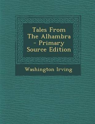Tales from the Alhambra - Washington Irving