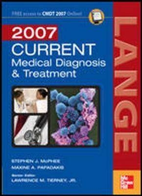 Current Medical Diagnosis and Treatment 2007 - Stephen McPhee, Maxine Papadakis, Lawrence Tierney