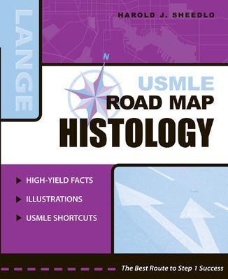 USMLE Road Map Histology - Harold Sheedlo