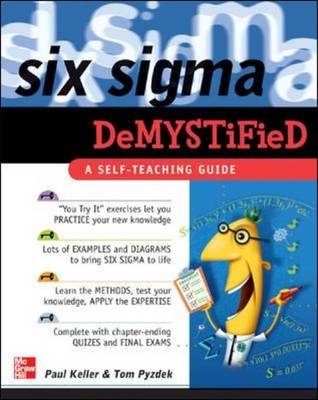 Six Sigma Demystified: A Self-Teaching Guide - Paul Keller