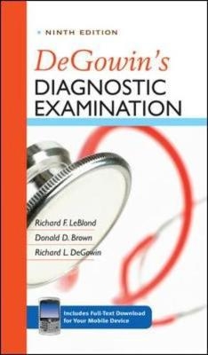 DeGowin's Diagnostic Examination, Ninth Edition - Richard Leblond, Donald Brown, Richard Degowin