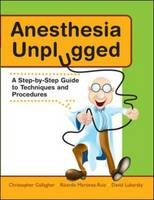 Anesthesia Unplugged - Christopher Gallagher, Ricardo Martinez-Ruiz, David Lubarsky