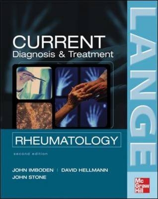 CURRENT Diagnosis & Treatment in Rheumatology, Second Edition - John Imboden, David Hellmann, John Stone