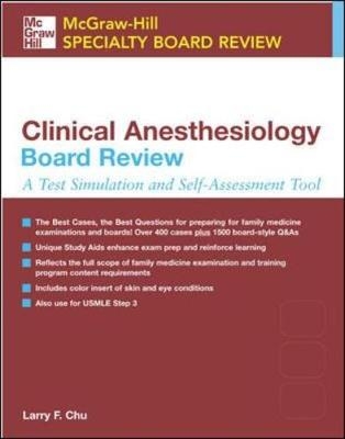 McGraw-Hill Specialty Board Review: Clinical Anesthesiology Board Review - Larry Chu