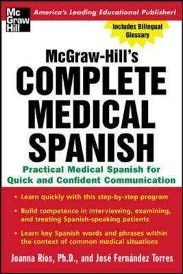 McGraw-Hill's Complete Medical Spanish - Joanna Rios, Jose Fernandez Torres