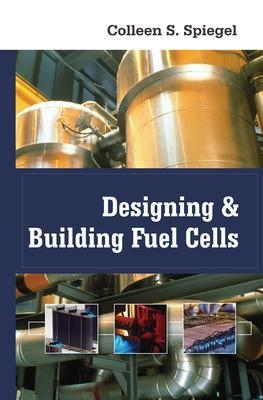 Designing and Building Fuel Cells - Colleen Spiegel