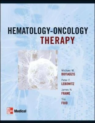 Hematology - Oncology Therapy - Michael Boyiadzis, Peter Lebowitz, James Frame, Tito Fojo