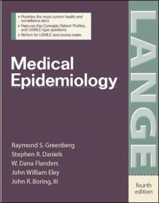 Medical Epidemiology - Raymond Greenberg, Stephen Daniels, W. Flanders, John Eley, John Boring