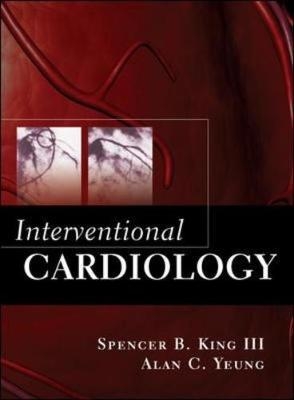 Interventional Cardiology - Spencer B. King  III, Alan C. Yeung