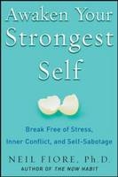 Awaken Your Strongest Self - Neil Fiore