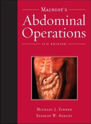 Maingot's Abdominal Operations - Michael Zinner, Stanley Ashley