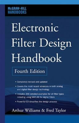 Electronic Filter Design Handbook, Fourth Edition - Arthur Williams, Fred Taylor