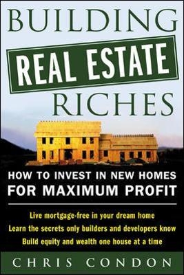 Building Real Estate Riches - Chris Condon