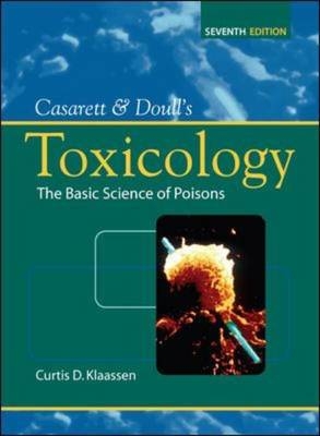 Casarett & Doull's Toxicology: The Basic Science of Poisons, Seventh Edition - Curtis Klaassen