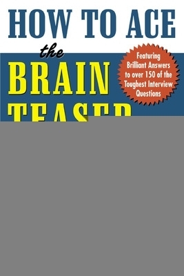 How to Ace the Brainteaser Interview - John Kador