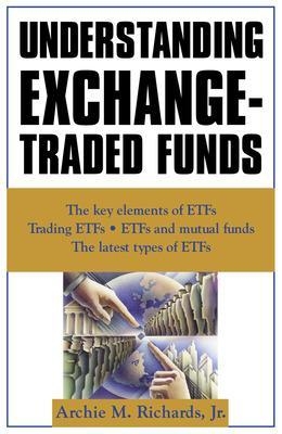 Understanding Exchange-Traded Funds - Archie Richards Jr.