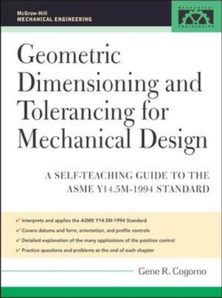 Geometric Dimensioning and Tolerancing for Mechanical Design - Gene Cogorno