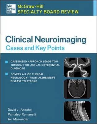 McGraw-Hill Specialty Board Review Clinical Neuroimaging: Cases and Key Points - David Anschel, Pantaleo Romanelli, Avi Mazumdar