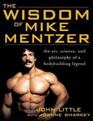 The Wisdom of Mike Mentzer - John Little, Joanne Sharkey