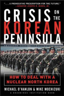 Crisis on the Korean Peninsula - Michael O'Hanlon, Mike M. Mochizuki