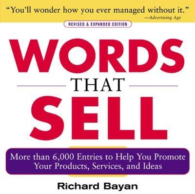 Words that Sell, Revised and Expanded Edition - Richard Bayan