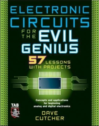 Electronic Circuits for the Evil Genius - Dave Cutcher