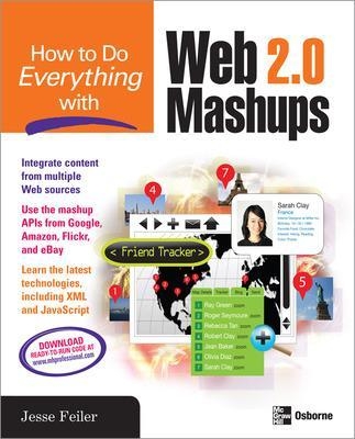 How to Do Everything with Web 2.0 Mashups - Jesse Feiler