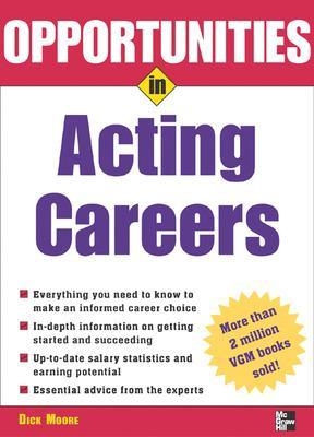 Opportunities in Acting Careers, revised edition - Dick Moore