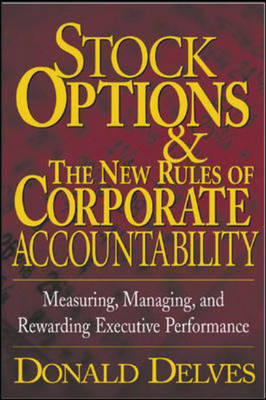 Stock Options and the New Rules of Corporate Accountability - Donald P. Delves