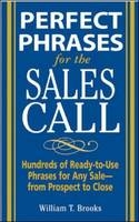 Perfect Phrases for the Sales Call - William Brooks