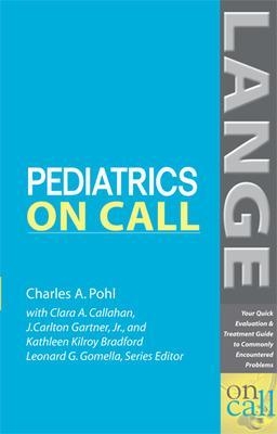 Pediatrics On Call - Charles Pohl, Kathleen Bradford, Clara Callahan, J. Carlton Gartner