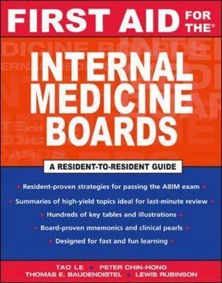 First Aid for the Internal Medicine Boards - Tao Le, Tom Baudendistel, Peter Chin-Hong, Lewis Rubinson